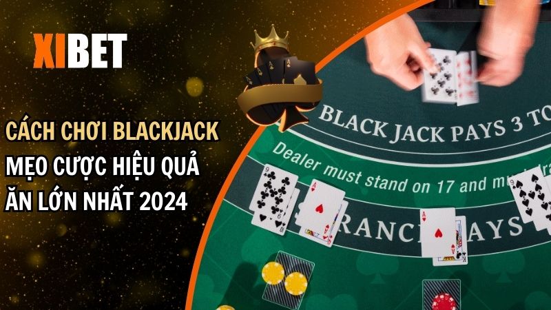 cách chơi blackjack