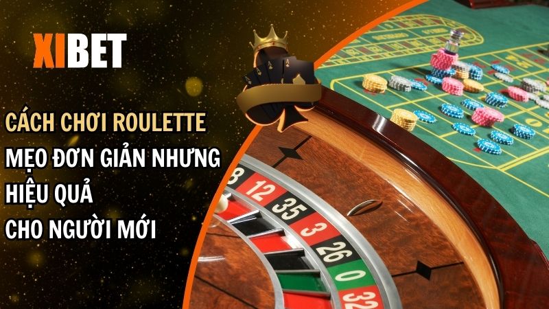 Cách chơi Roulette