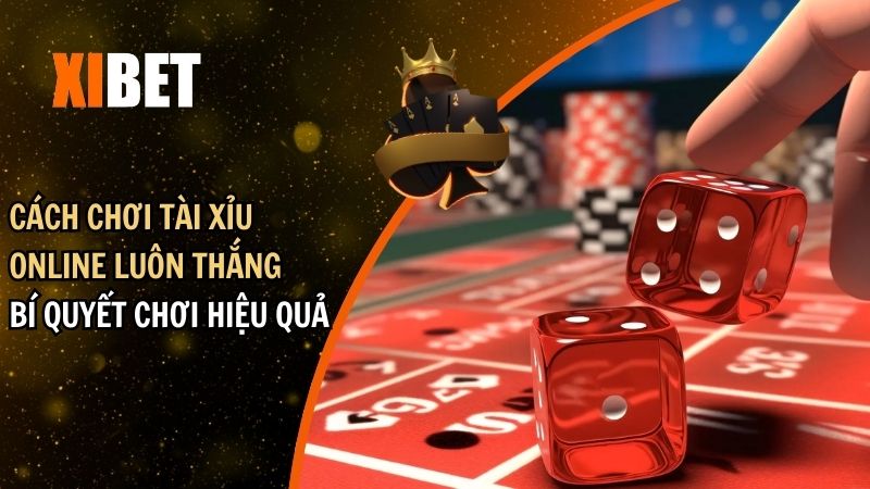 cách chơi tài xỉu online luôn thắng