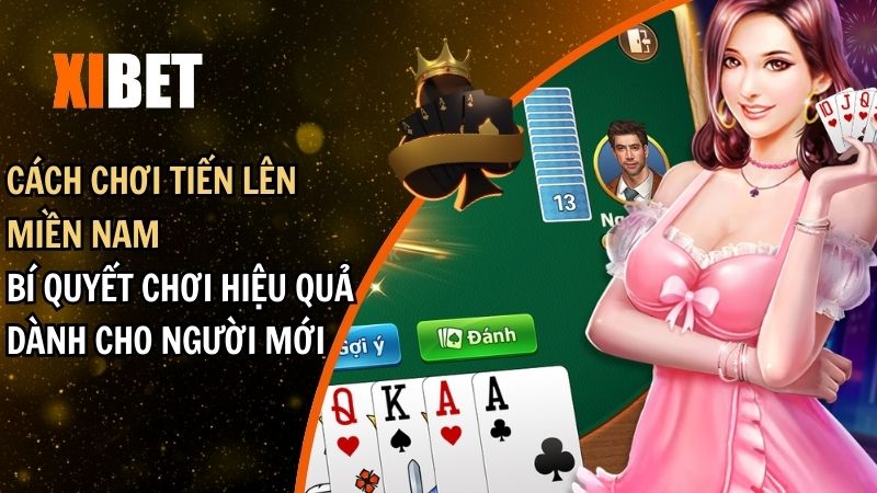 cách chơi tiến lên miền Nam