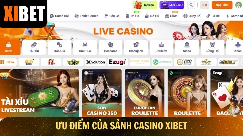 Ưu điểm của sảnh casino Xibet