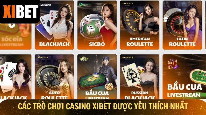 Các trò chơi casino Xibet được yêu thích nhất