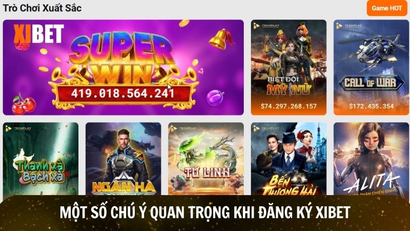 Một số chú ý quan trọng người chơi cần biết khi đăng ký Xibet