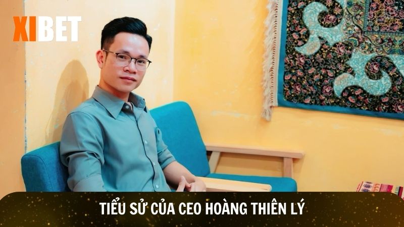 Chi tiết tiểu sử của CEO Xibet Hoàng Thiên Lý