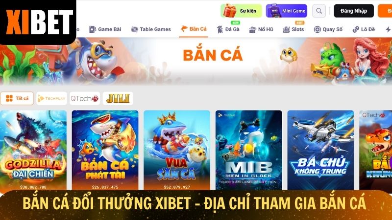 Bắn cá đổi thưởng Xibet – địa chỉ tham gia bắn cá hấp dẫn