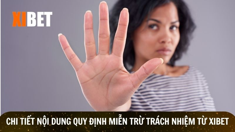 Xibet không chịu trách nhiệm trong một số trường hợp
