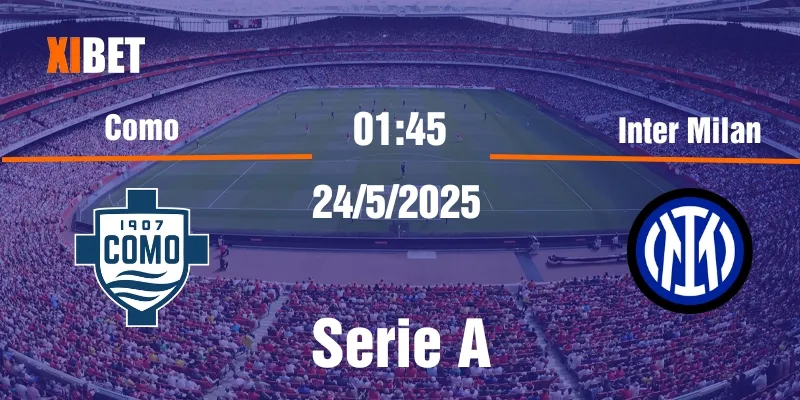 nhận định como vs inter milan ngày 24/5/2025