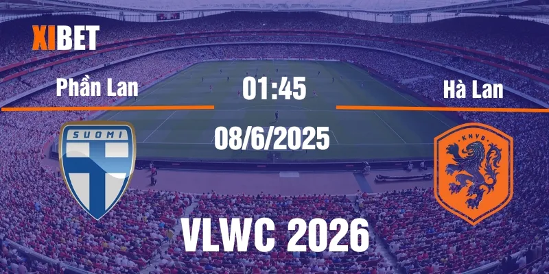 nhận định phần lan vs hà lan ngày 08/6/2025