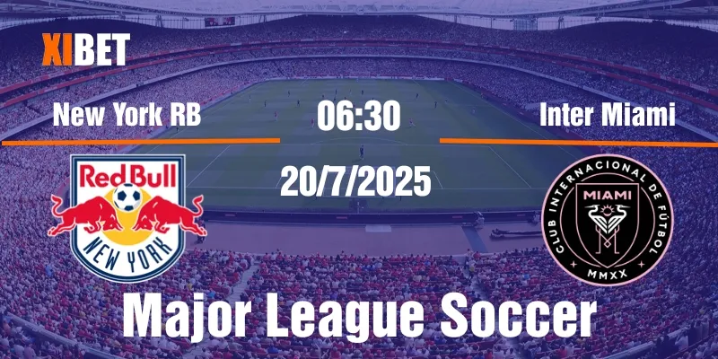 nhận định New York Red Bulls vs Inter Miami ngày 20/7/2025
