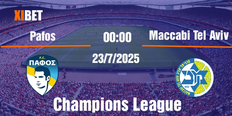 Nhận định Pafos vs Maccabi Tel Aviv ngày 23/07/2025