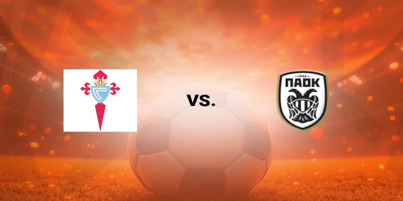 Soi kèo Celta Vigo vs PAOK