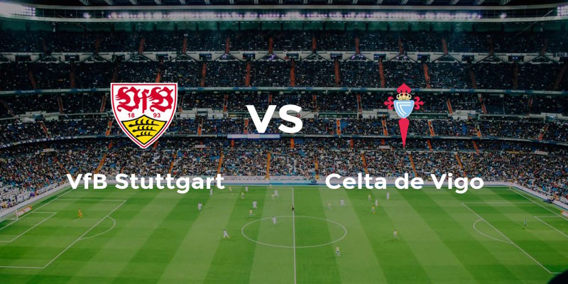 Soi Kèo VfB Stuttgart vs Celta de Vigo