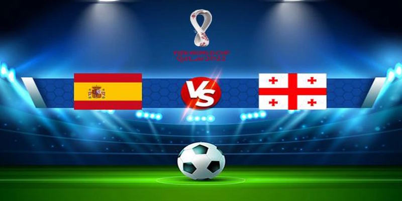 Soi kèo Tây Ban Nha vs Georgia