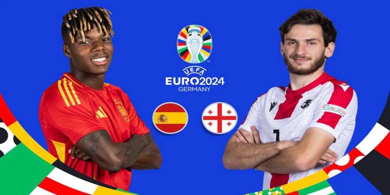 Tây Ban Nha vs Georgia - phong độ hai đội trước trận