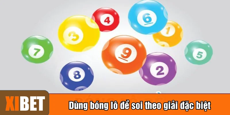 Dùng bóng lô đề soi theo giải đặc biệt