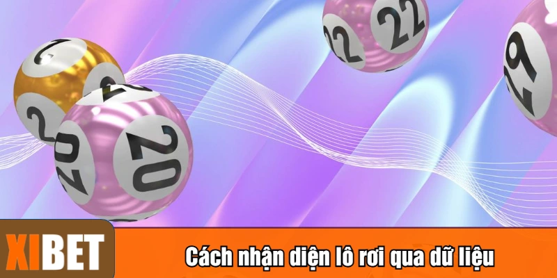 Cách nhận diện lô rơi qua dữ liệu